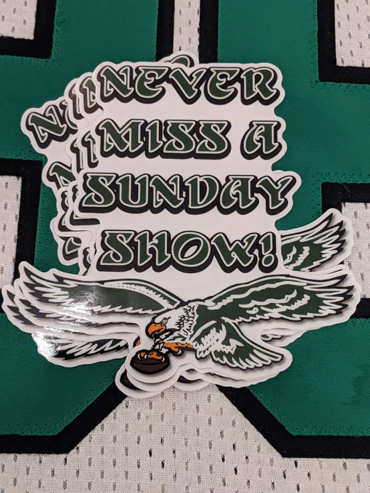 2 - Eagles "Never Miss A Sunday Show"