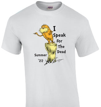 I Speak for the Dead T-Shirt